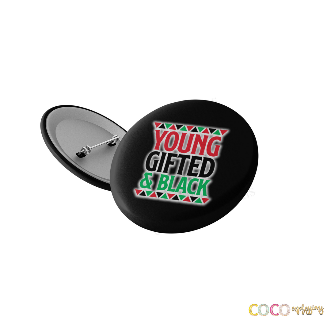 Young Gifted Black Button/Badge, Party Favor, Flare, Magnets, black lives matter button