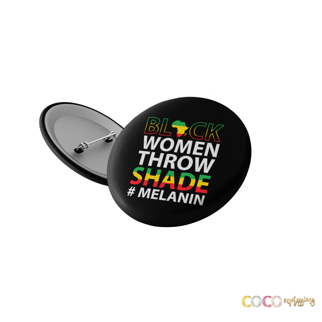 Black Women Throw Shade Button/Badge, Party Favor, Flare, Magnets, black lives matter button