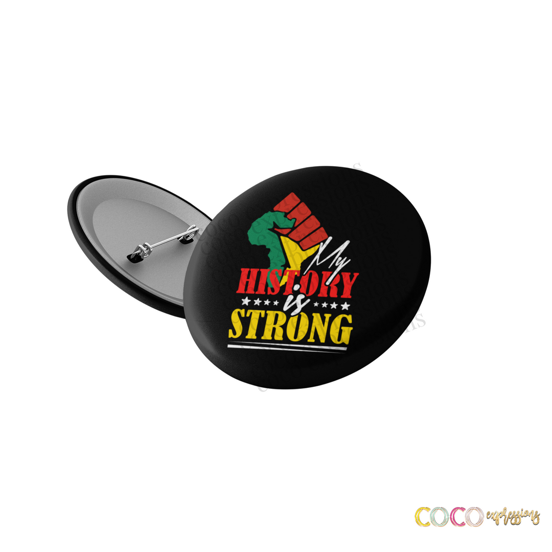 Black History is Strong Button/Badge, Party Favor, Flare, Magnets, black lives matter button